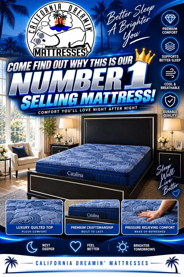 California Dreamin' Mattresses flyer: Come find out why the Catalina is our number 1 selling mattress